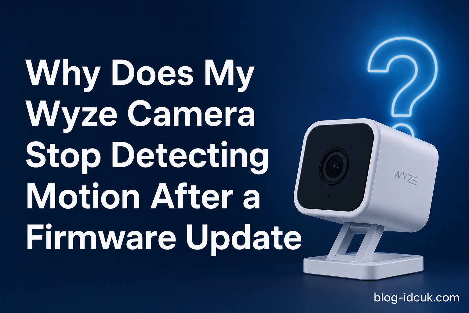 Why Does My Wyze Camera Stop Detecting Motion After a Firmware Update