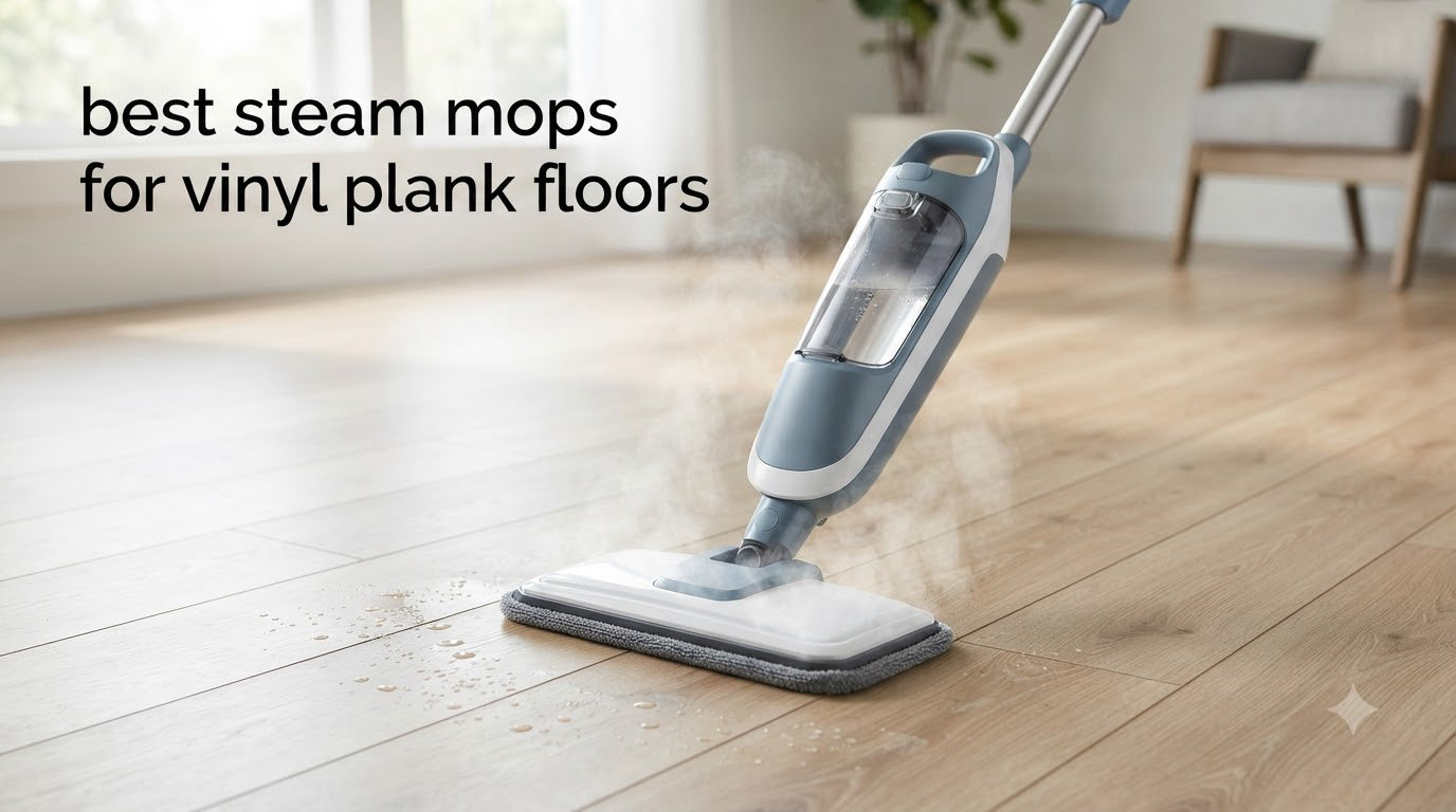 best steam mops for vinyl plank floors