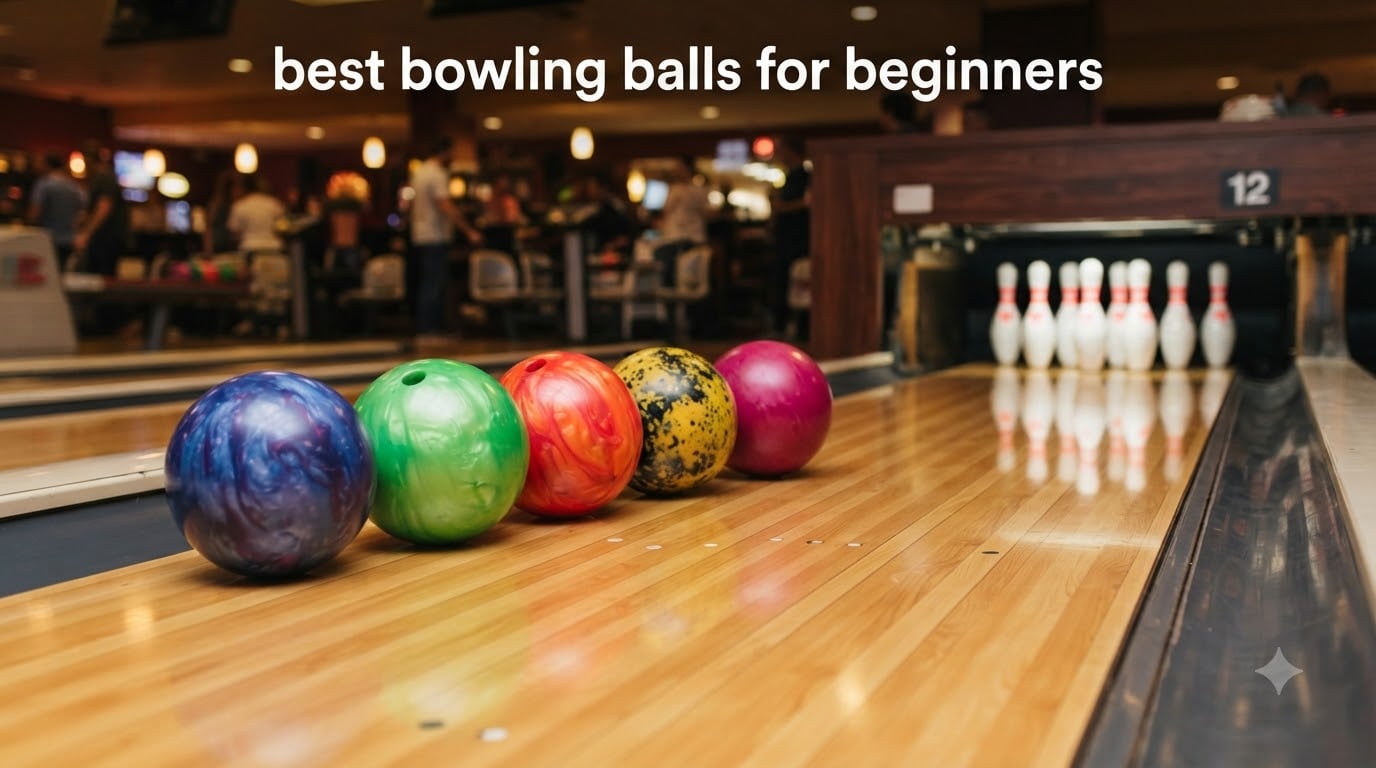 best bowling balls for beginners