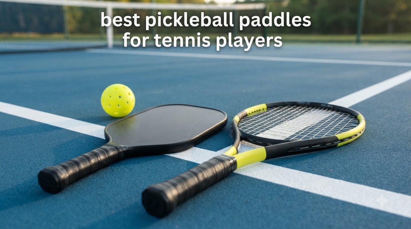 best pickleball paddles for tennis players