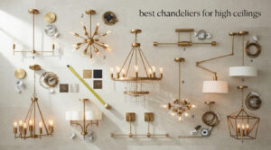 best chandeliers for high ceilings