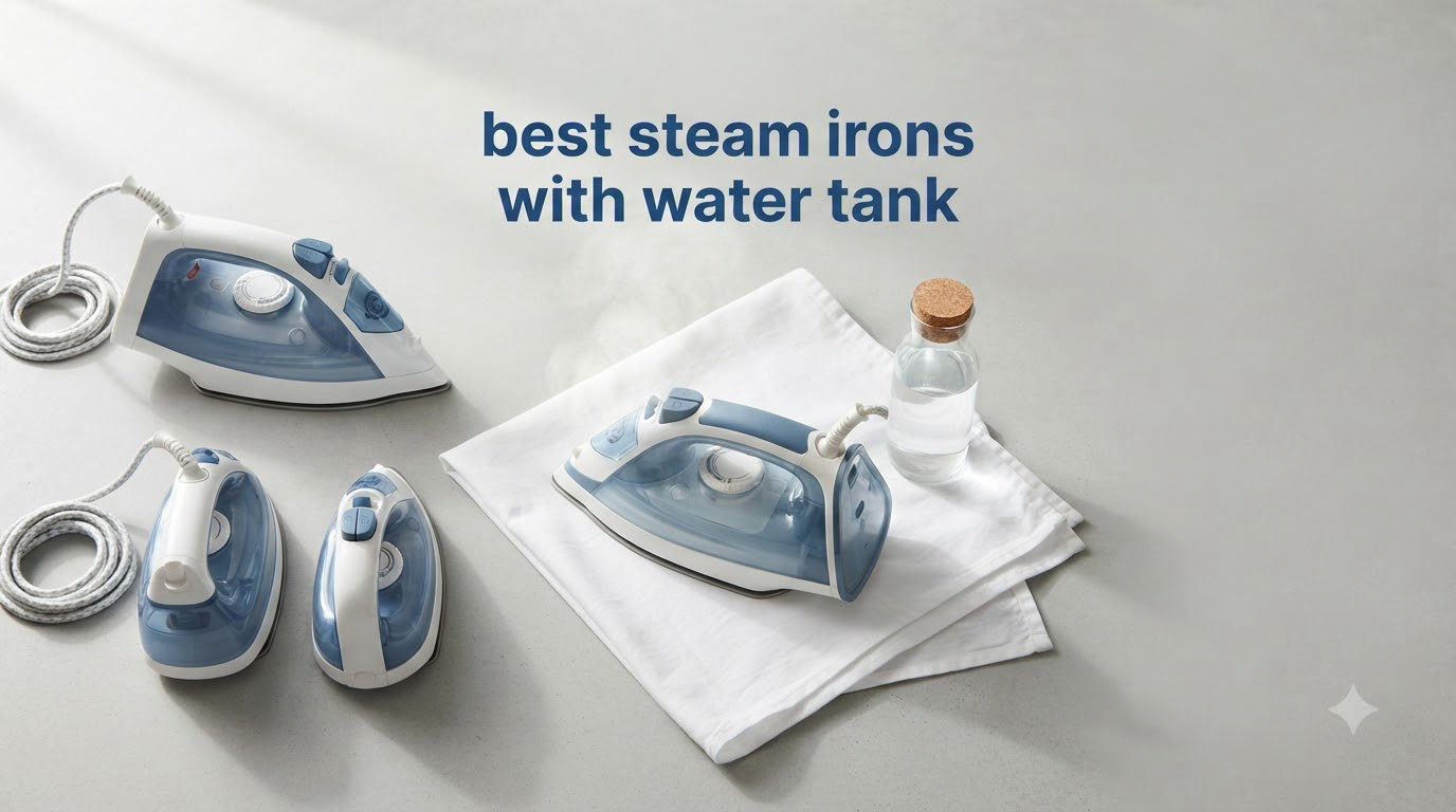 best steam irons with water tank
