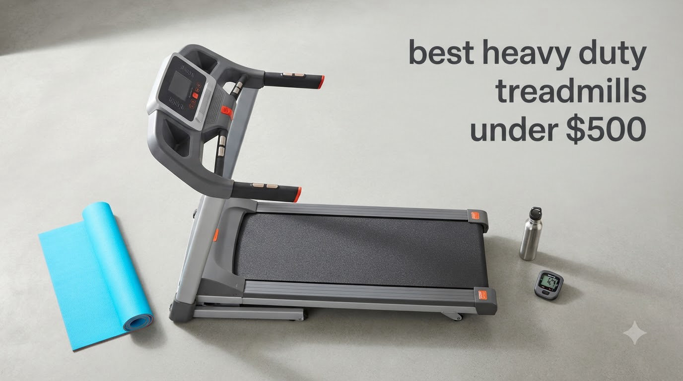 best heavy duty treadmills under $500