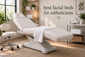best facial beds for estheticians