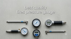 best quality tires pressure gauge