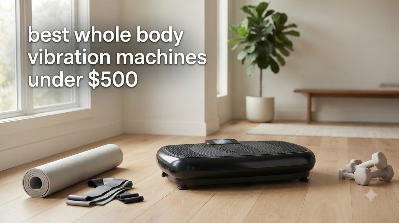 best whole body vibration machines under $500