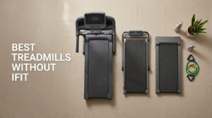 best treadmills without ifit